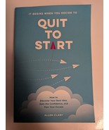 Quit to Start by Allen Clary Paperback Book Self-Help Motivation - $238.21 MXN