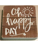 Primitives By Kathy Oh Happy Day 6&quot; x 6&quot; x 1 3/4&quot; Wood Slat Box Sign (NEW) - £11.63 GBP
