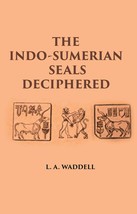 The INDO-SUMERIAN Seals Deciphered: Discovering Sumerians Of Indus V [Hardcover] - £20.48 GBP