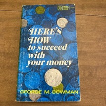 Here’s How To Succeed With Money By George M Bowman - £8.43 GBP