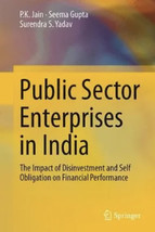 Public Sector Enterprises In India: The Impact Of By P K Jain &amp; Seema Gupta - £39.33 GBP