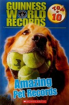 Guinness Book of Records: Top 10 Amazing Pet Records / 2005 Scholastic - £0.90 GBP