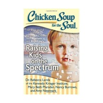 Chicken Soup for the Soul Raising Kids on the Spectrum: 101 Inspirational Storie - $14.00