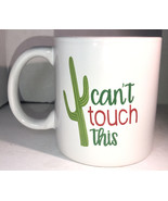 1-Can’t Touch This Cactus Coffee Tea Mug Cup Gift Office Home-Free Gift ... - £7.79 GBP