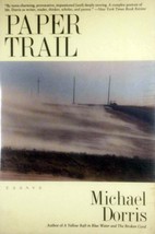 Paper Trail: Essays by Michael Dorris / 1995 Harper Perennial Trade Paperback - £1.78 GBP