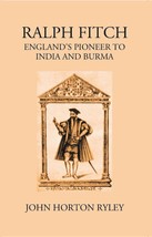Ralph Fitche EnglandS Pioneer To India And Burma - £19.66 GBP