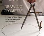 Drawing Geometry: A Primer of Basic Forms for Artists, Designers and Arc... - $7.42