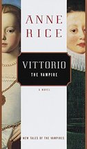 Vittorio the Vampire: New Tales of the Vampires [Hardcover] Rice, Anne - £4.98 GBP