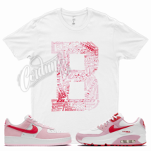 BLESS T Shirt for N Air Max 90 Valentines Day Force 1 Love Letter Pink Foam 5 - £20.49 GBP+