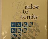 Window to Eternity Bruce Henderson - $10.28