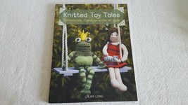 Knitted Toy Tales : Irresistible Characters for All Ages by Laura Long (... - $146.61 MXN