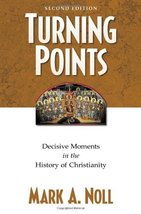 Turning Points: Decisive Moments in the History of Christianity Noll, Ma... - $14.68