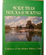 More Than Bricks and Mortar : A History of the Atlanta Athletic Club 198... - $14.46