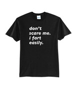 DON&#39;T SCARE ME. I FART EASILY-NEW BLACK-FUNNY-COOL T-SHIRT-S-M-L-XL-GIFT... - £15.74 GBP
