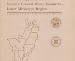 Summary Appraisals of the Nation&#39;s Ground-Water Resources: Lower Mississ... - $11.99