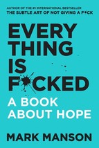 Everything Is F*cked: A Book About Hope by Mark Manson  ISBN - 978-0062955937 - £11.21 GBP