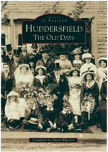 Huddersfield: The Old Days, Images of England by Hazel Wheeler - $9.85