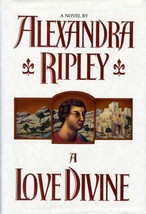 A Love Divine by Alexandra Ripley / 1996 Hardcover 1st Edition Historical - £2.67 GBP