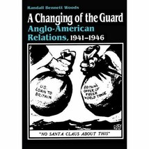A Changing of the Guard: Anglo-american Relations, 1941-1946 1st ed. hardcover - £21.71 GBP