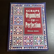 Scraps Organized to Perfection by Jane Townswick and Deloa Jones (2002, Signed) - £19.53 GBP