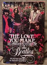 The Love You Make: An Insider&#39;s Story of the Beatles Peter Brown and Ste... - $12.86