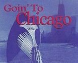Goin&#39; To Chicago [Audio CD] - £15.63 GBP