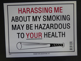 Harrassing Me About Smoking Could be Hazardous to your Health Sign NEW 9... - £3.91 GBP