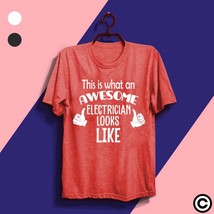 This is what an awesome electrician looks like t-shirt - £11.95 GBP