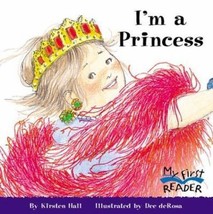 I&#39;m a Princess (My First Reader) by Kirsten Hall - Good - £9.52 GBP