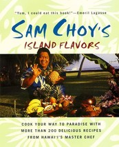 Sam Choy&#39;s Island Flavors Choy, Sam; Goldsberry, U`i and Goldsberry, Steven - £7.70 GBP
