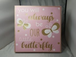 Canvas Print &quot;You Will Always Be Our Little Butterfly&quot; Pink On Wood Fram... - £7.51 GBP