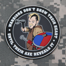 Warriors Don&#39;t Show Their Heart Until Their Axe Reveals It - PVC Morale ... - £1.55 GBP