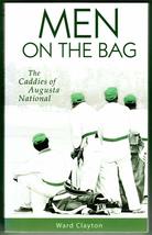 Men on the Bag: The Caddies of Augusta National Clayton, Ward - £61.76 GBP