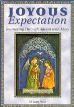 Joyous Expectation: Journeying Through Advent with Mary M. Jean Frisk - $9.89