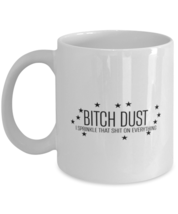 Funny  Mugs Bitch Dust Sprinkle on Everything White-Mug  - £13.59 GBP