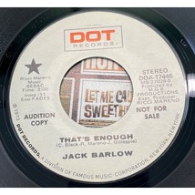 Jack Barlow That&#39;s Enough / How Much Love Will it Take 45 Country Promo 1973 Dot - $10.49