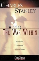 Winning The War Within by Charles Stanley Facing Trials, Temptations Struggles - £7.79 GBP