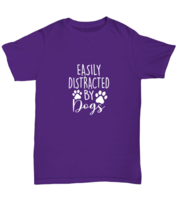 Dog TShirt Easily Distracted By Dogs Purple-U-Tee  - £16.74 GBP