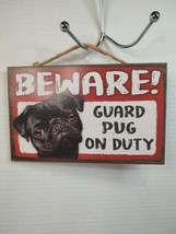 Scandical Novelty Plaque Beware! Guard Pug on Duty Canine Dog Pressed Wood - £8.18 GBP