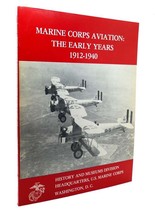Edward C. Johnson Marine Corps Aviation: The Early Years 1912-1940 1st Edition - £38.14 GBP