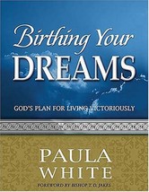Birthing Your Dreams: God&#39;s Plan for Living Victoriously (God&#39;s Leading ... - $9.70