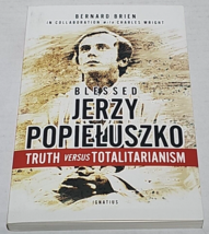 Blessed Jerzy Popieluszko: Truth Versus Totalitarianism by Bernard Brien - $9.99