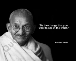 Mahatma Gandhi &quot;Be The Change That You Want To See...&quot; Quote Photo Various Sizes - £3.81 GBP+