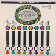 Charles Rand Plays The Music Of Victor Herbert On The Majestic Pipe Organ LP - £6.71 GBP
