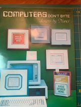 Computer Dont Byte Cross Stitch Designs By Nanci Book - $4.00