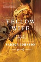 Yellow Wife: A Novel Johnson, Sadeqa - £9.87 GBP