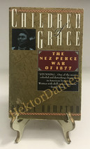 Children of Grace: The Nez Perce War of 1877 by Bruce Hampton (1995, TrPB) - £7.29 GBP