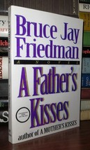 Friedman, Bruce Jay A Father&#39;s Kisses 1st Edition 1st Printing - £38.14 GBP