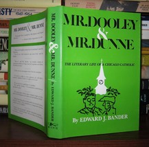 Bander, Edward J. Mr. Dooley And Mr. Dunne The Literary Life Of A Chicago Catho - £41.08 GBP