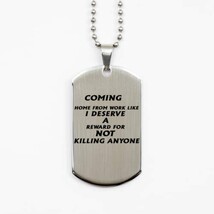 Funny Nurse Silver Dog Tag, Coming Home from Work Like I Deserve A Rewar... - $19.55